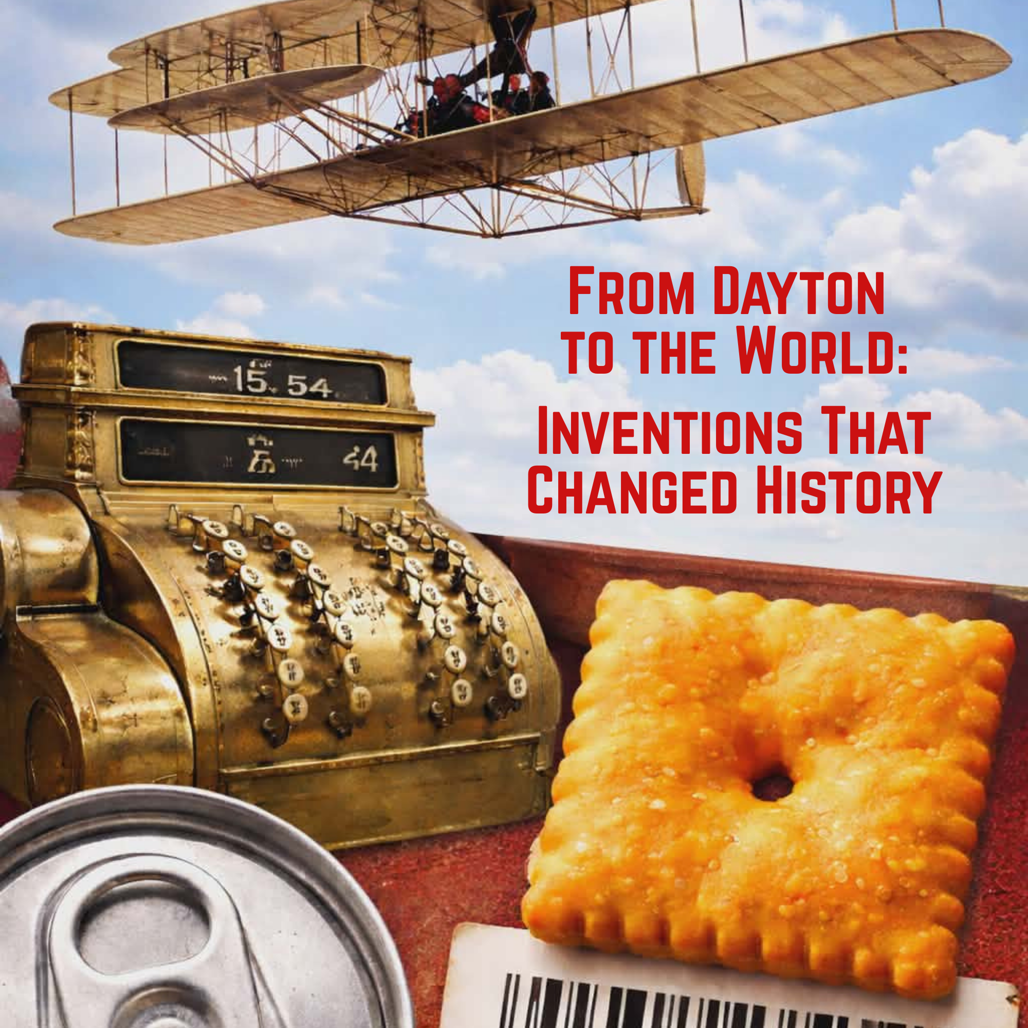 History Series: From Dayton to the World—Inventions That Changed History