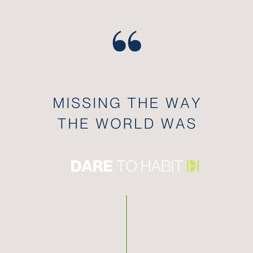 Missing the way the world was