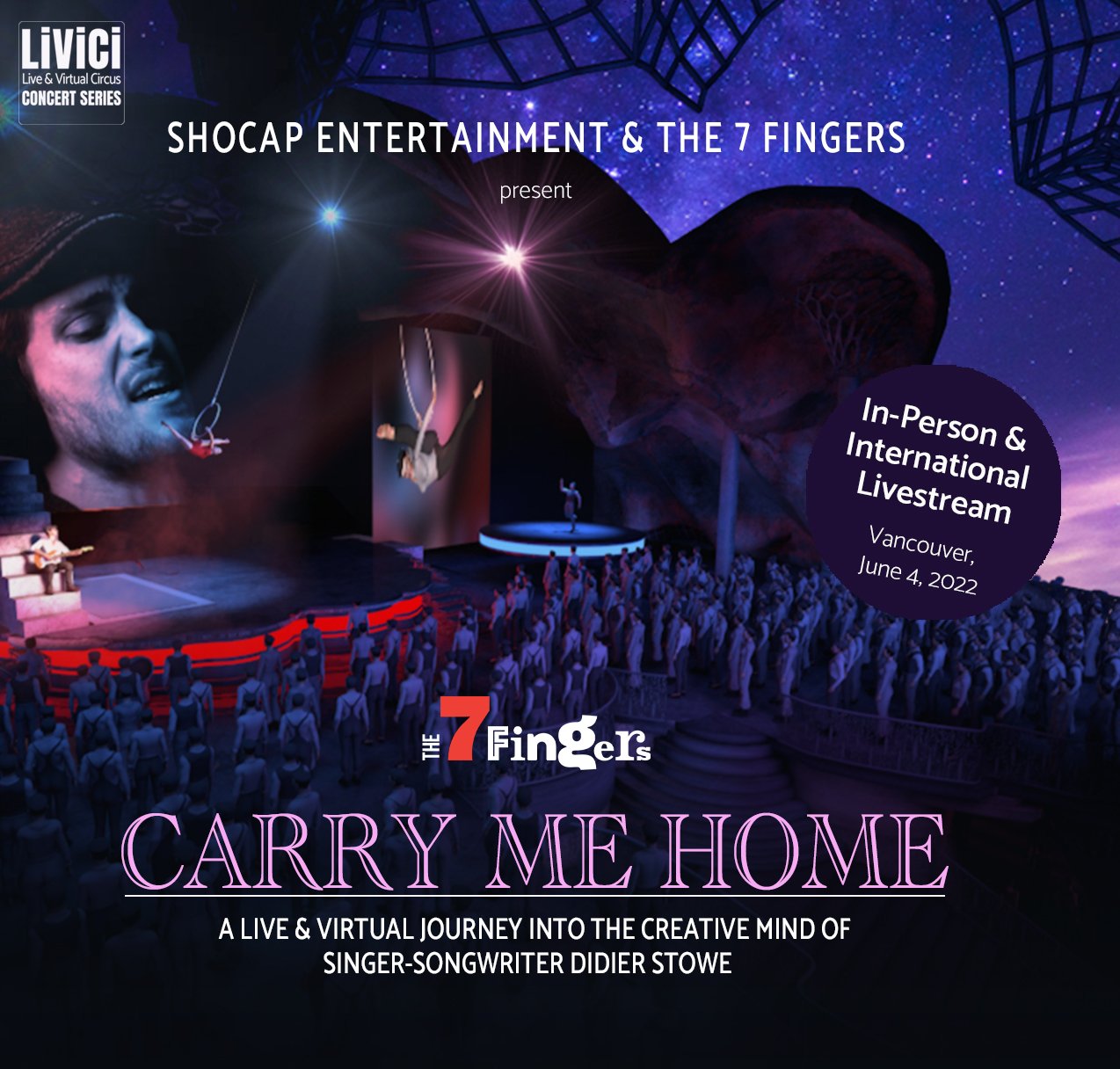 The 7 Fingers and Shocap Entertainment debut XR hybrid circus show, LiViCi, Carry Me Home onstage and online to audiences worldwide this June — Shocap Entertainment, Ltd.