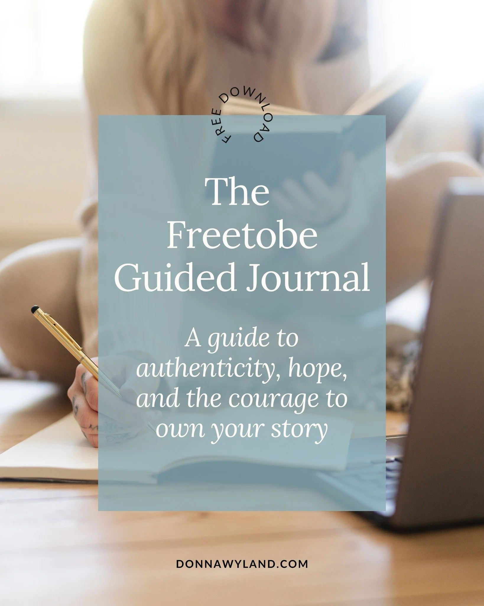&quot;The Freetobe Guided Journal&quot; asks the powerful questions. You provide the answers. These FREE journal pages guide you to own your story and plan your path. 

Who were you created to be?
How will you get where you want to go?
If you could c