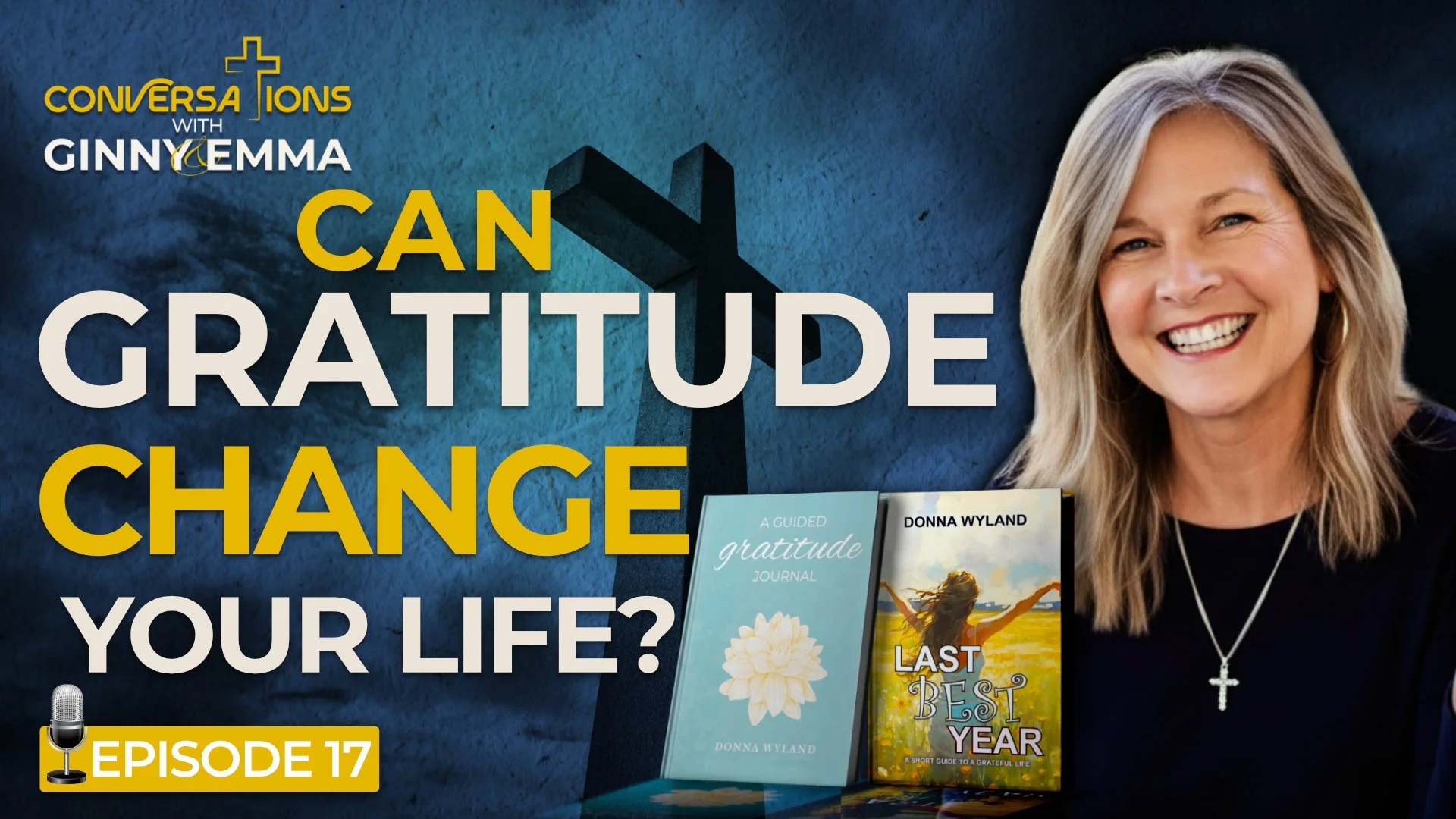 Conversations with Ginny &amp; Emma: Can Gratitude Change Your Life?
