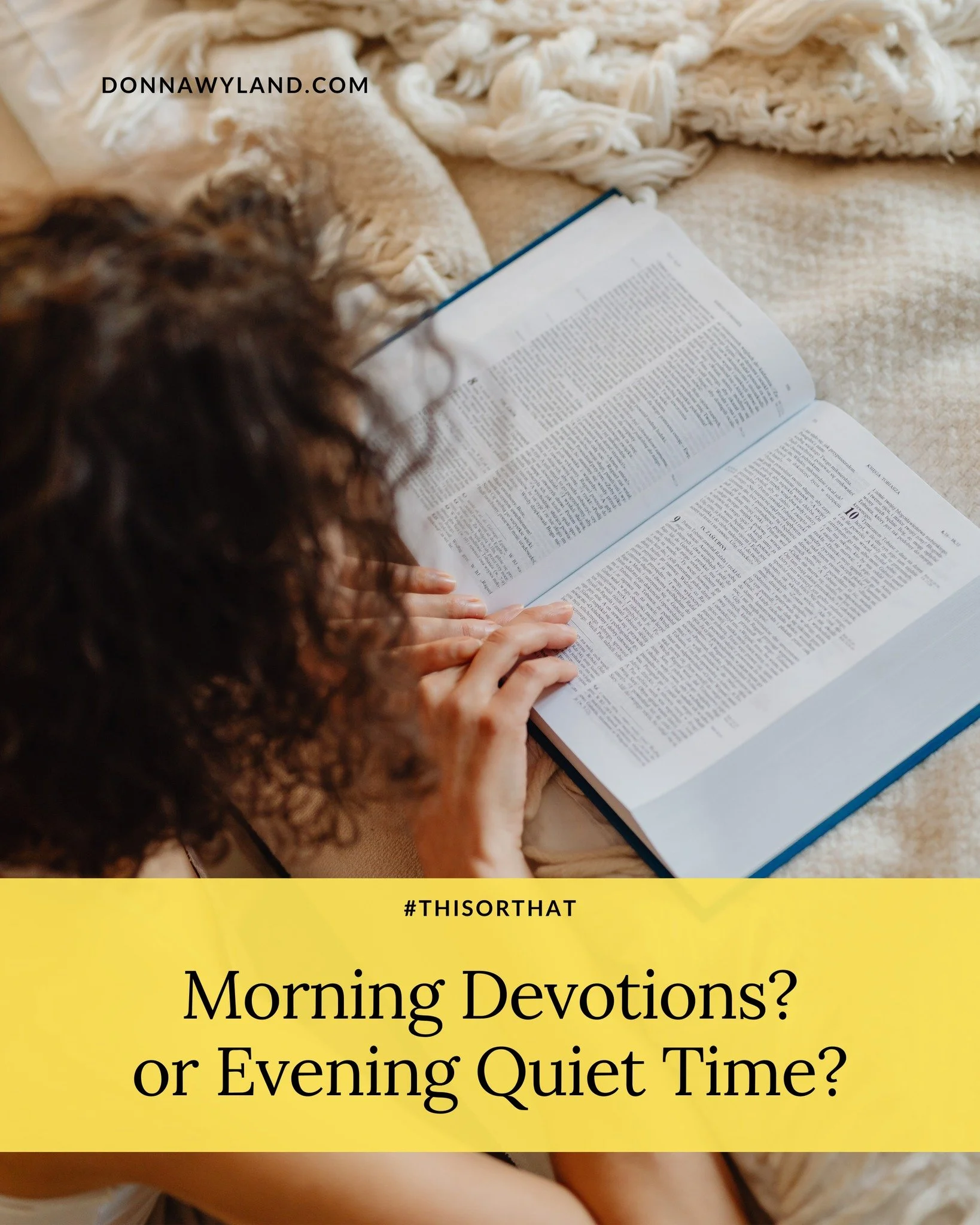 #ThisorThat
Morning devotions or evening quiet time? Which do you prefer?