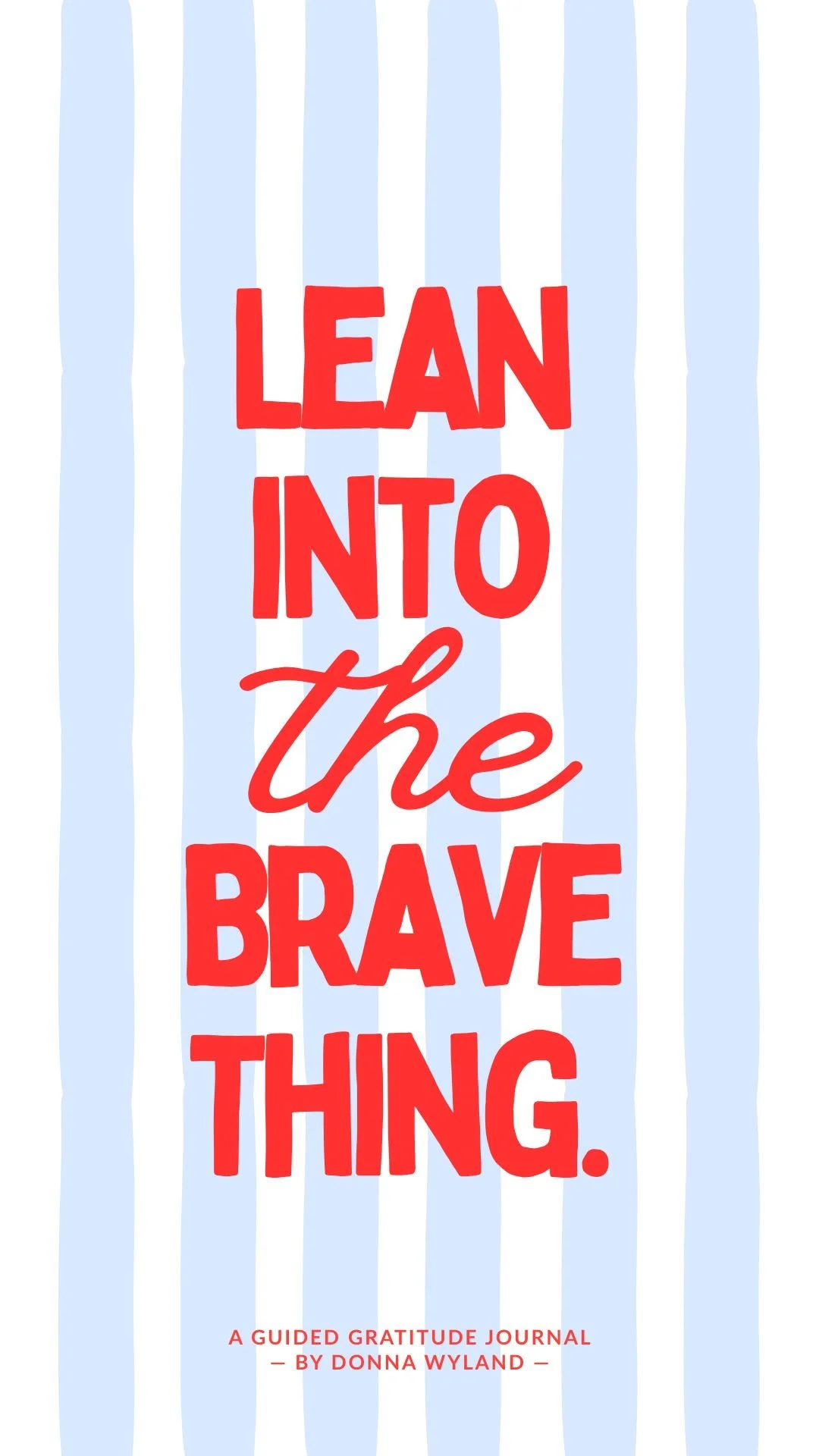 lean-into-the-brave-thing-free-download-donnawyland.jpg