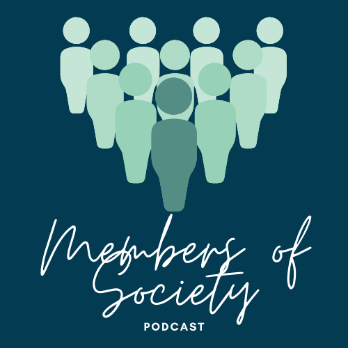 Members of Society - a podcast