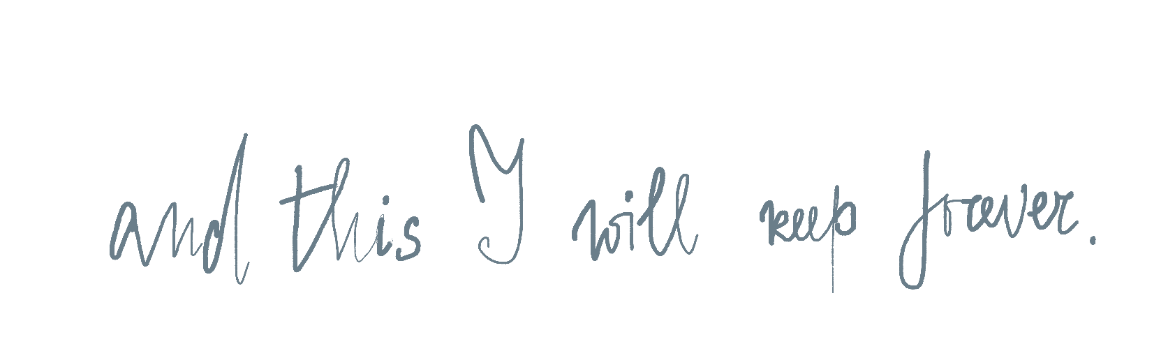 the photographer's handwritten note: and this i will keep forever
