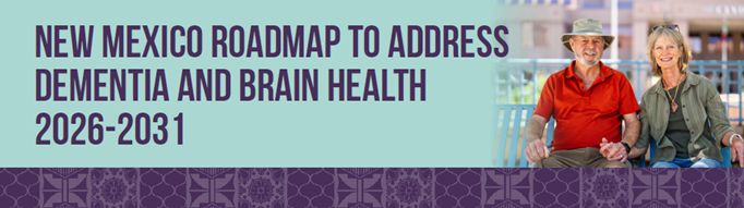 NM-ALTS: New Mexico Roadmap to Address Dementia and Brain Health Feedback Session (Virtual)