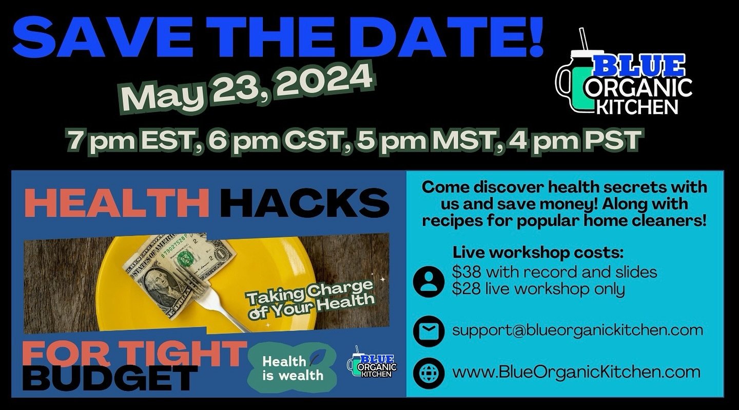 Save the date! On May 24, 2024, I will give LIVE workshop discuss and share health hacks to stay healthy when you are on a tight budget! 
I have many tips to share with you all! 
You can register now online at www.BlueOrganicKitchen.com