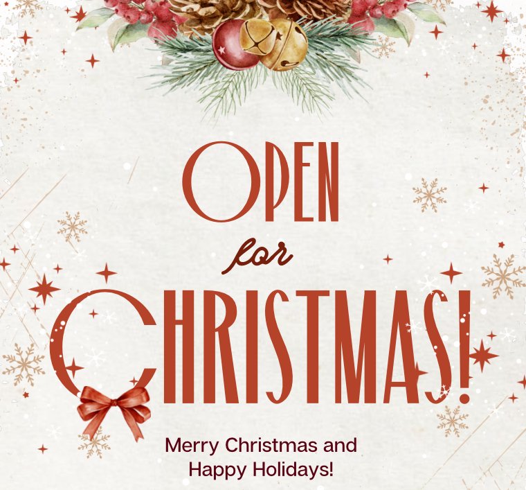 We’re Open on Christmas Day!!!