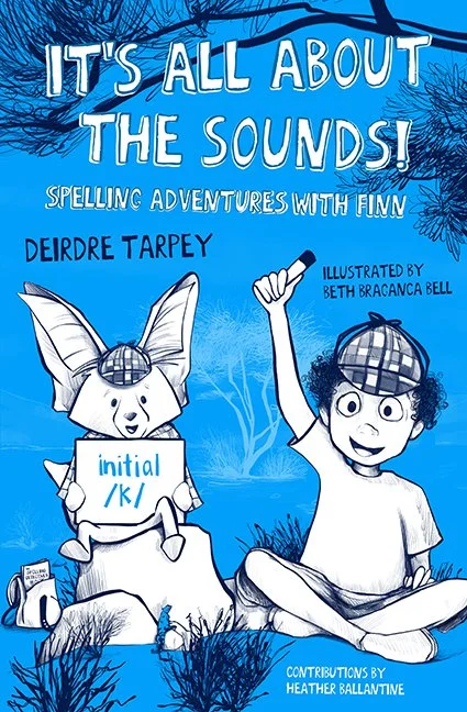 It's All About the Sounds! Spelling Adventures with Finn by Deirdre Tarpey
