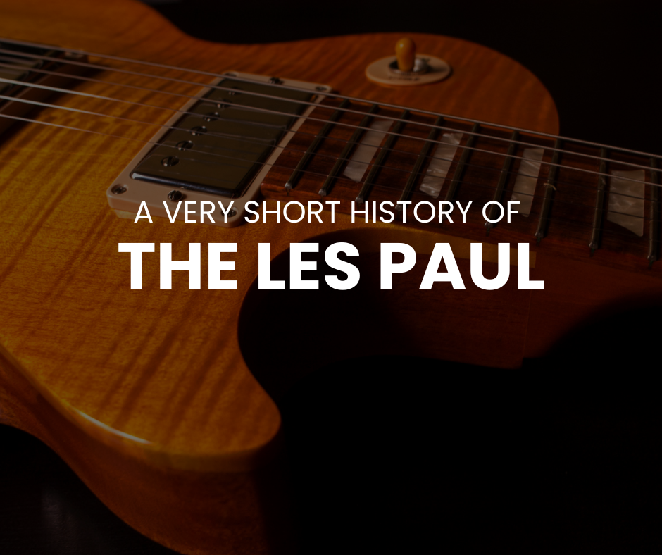 A Very Short History of the Les Paul