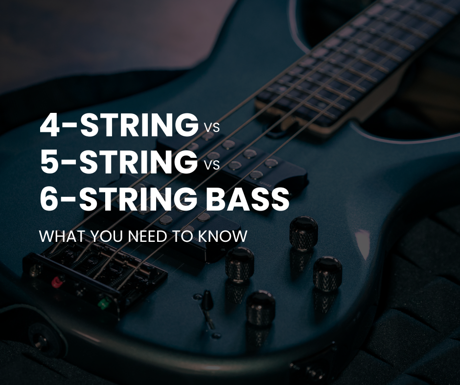 4-String vs 5-String vs 6-String Bass: What You Need to Know