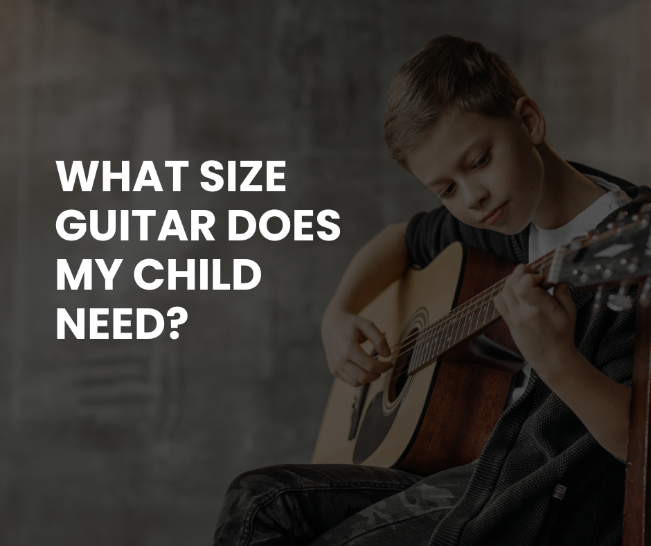 What Size Guitar Does My Child Need?