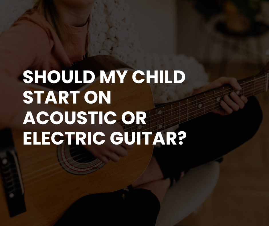 Should My Child Start on Acoustic or Electric Guitar?