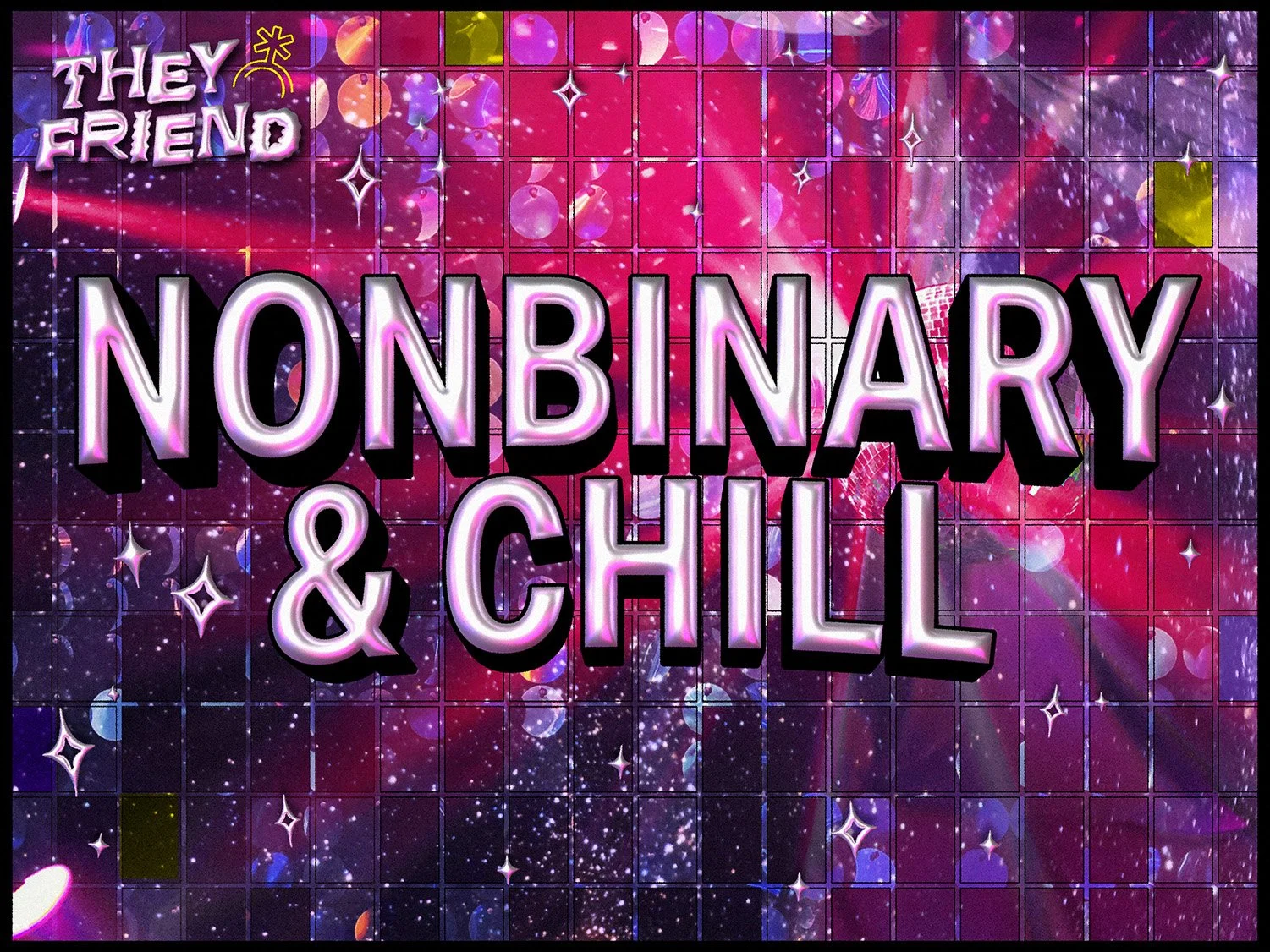 Nonbinary &amp; Chill