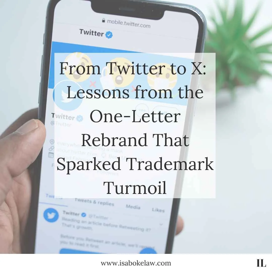 From Twitter to X: Lessons from the One-Letter Rebrand That Sparked Trademark Turmoil