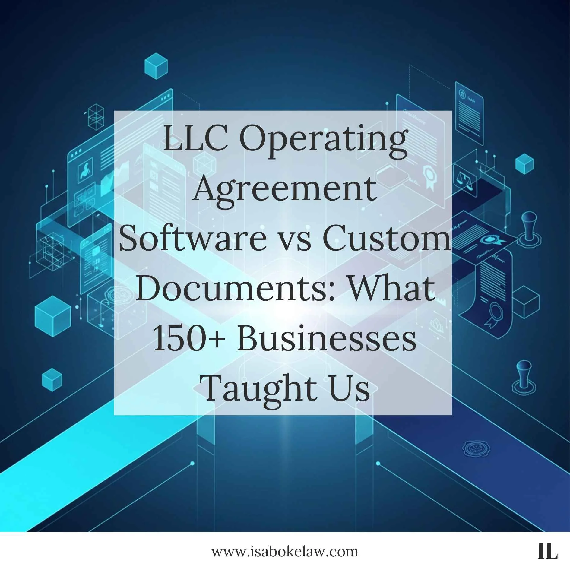 LLC Operating Agreement Software vs Custom Documents: What 150+ Businesses Taught Us
