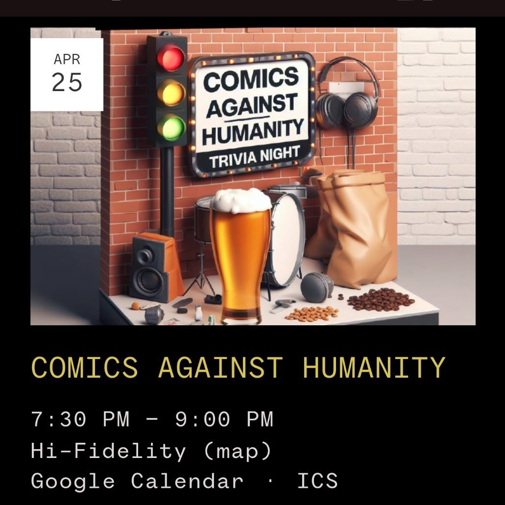 COMICS AGAINST HUMANITY - Every Thursday night, hosted by @carlorojascomedy 

It's open mic stand up comdey; it's trivia with answers in the style of cards against humanity; it's comedy night at Hi-Fidelity!

Swing in as a comic or a regular Joe and 