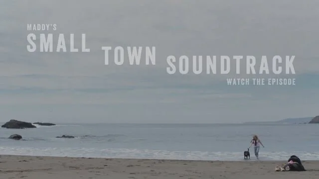 Small Town Soundtrack Episode 4: Maddy’s Story