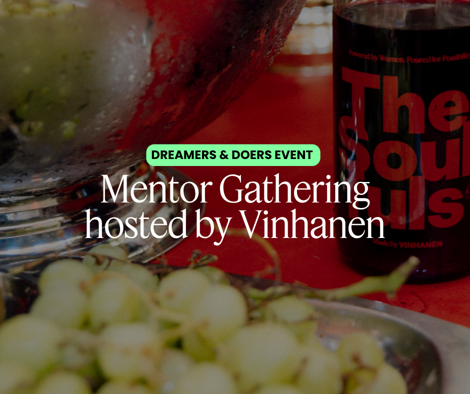 Dreamers &amp; Doers Mentor Gathering hosted by Vinhanen
