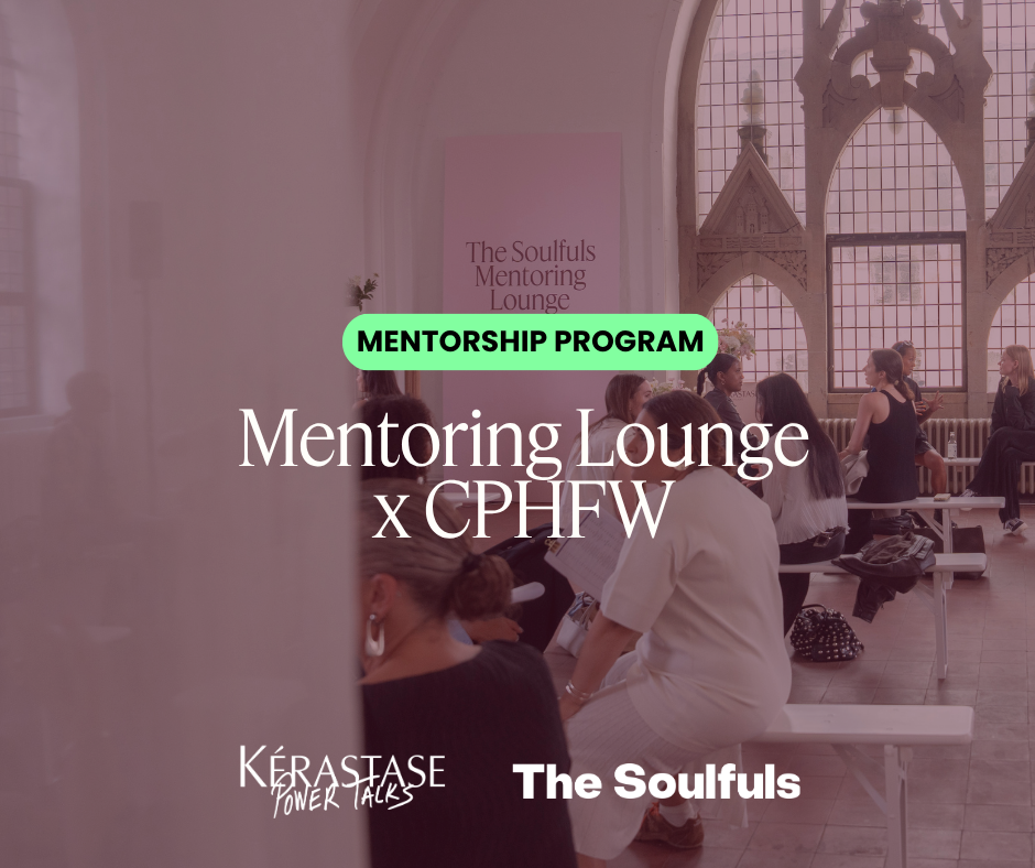 The Soulfuls Mentoring Lounge x Copenhagen Fashion Week