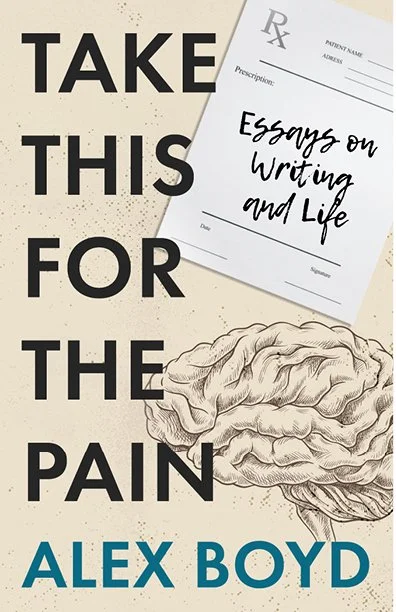 Palimpsest Press, Take this for the Pain, Alex Boyd