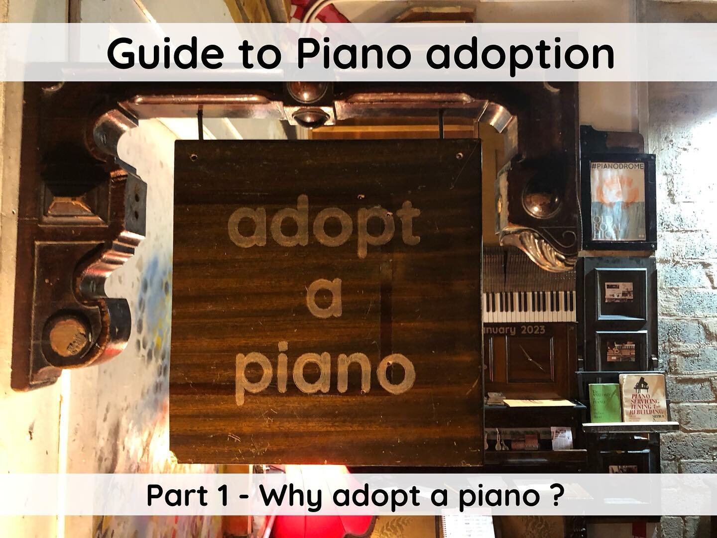 If you&rsquo;ve heard of our Adopt a Piano scheme, you might have many questions about how it all works&hellip; Here is part 1 of 3 of our Guide to Piano adoption: a breakdown of how to adopt a piano and an introduction to the work our team and volun