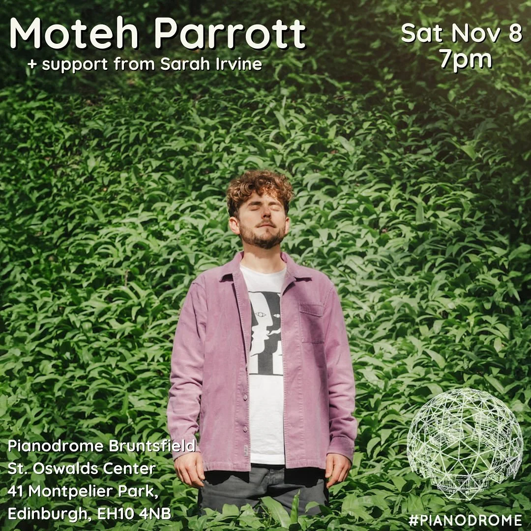Moteh Parrott returns to Pianodrome, this time with his full band and support from Sarah Irvine at Pianodrome Bruntsfield! 

Moteh&rsquo;s music will warm your soul and restore some of your faith in humanity, but we are waiting on funds from our new 