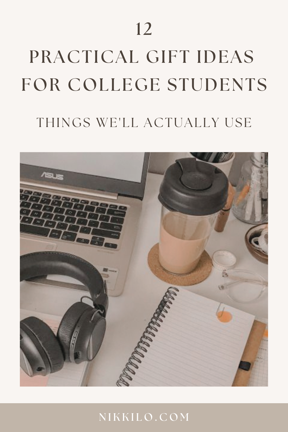 12 Practical Gifts For College Students (Stuff They Really Need) — Nikki Lo