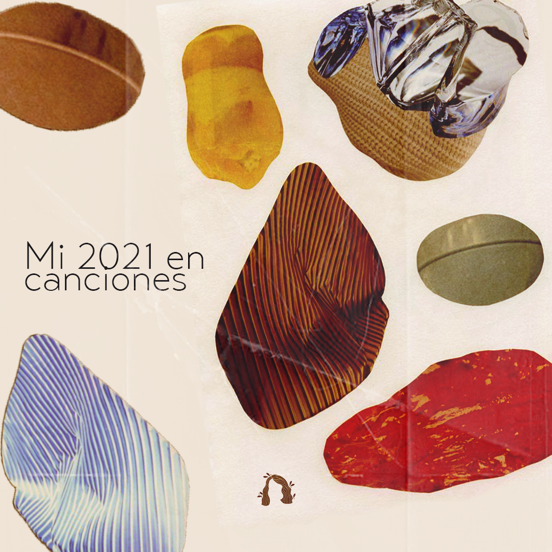 Playlist: Mi 2021 en canciones