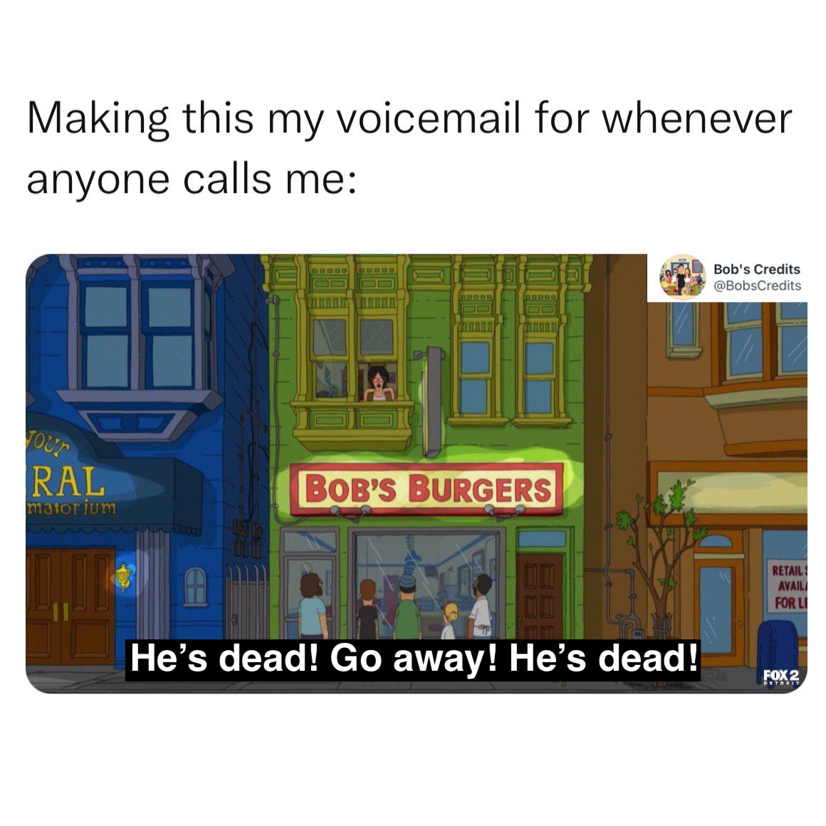Best-Bobs-Burgers-Memes-Funny-Memes-dead-go-away-hes-dead.JPG