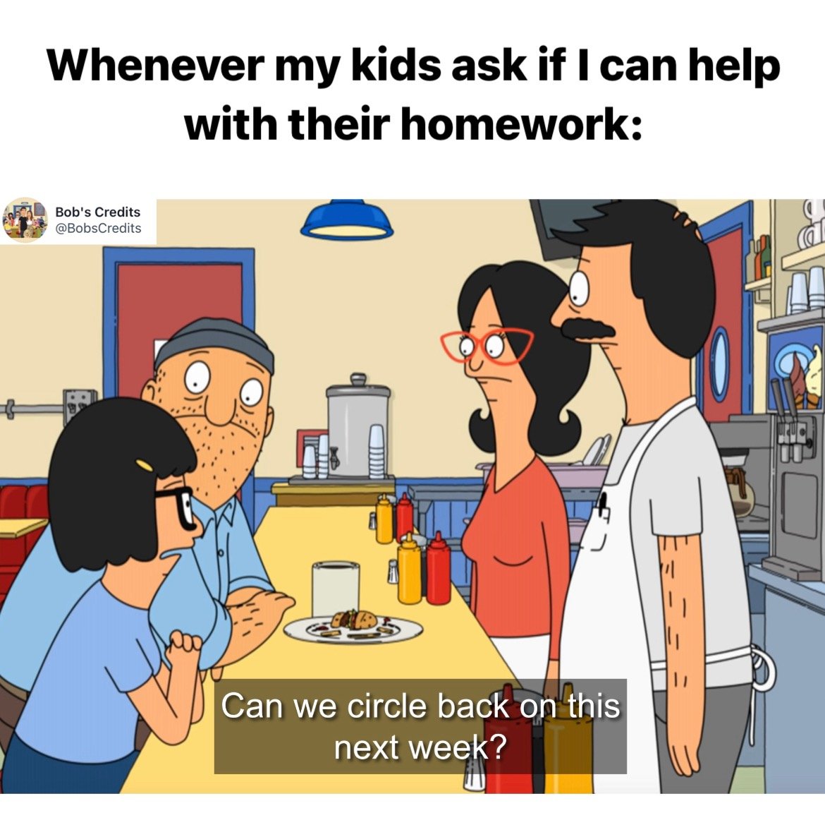Best-Bobs-Burgers-Memes-Funny-Memes-kids-homework-help.JPG