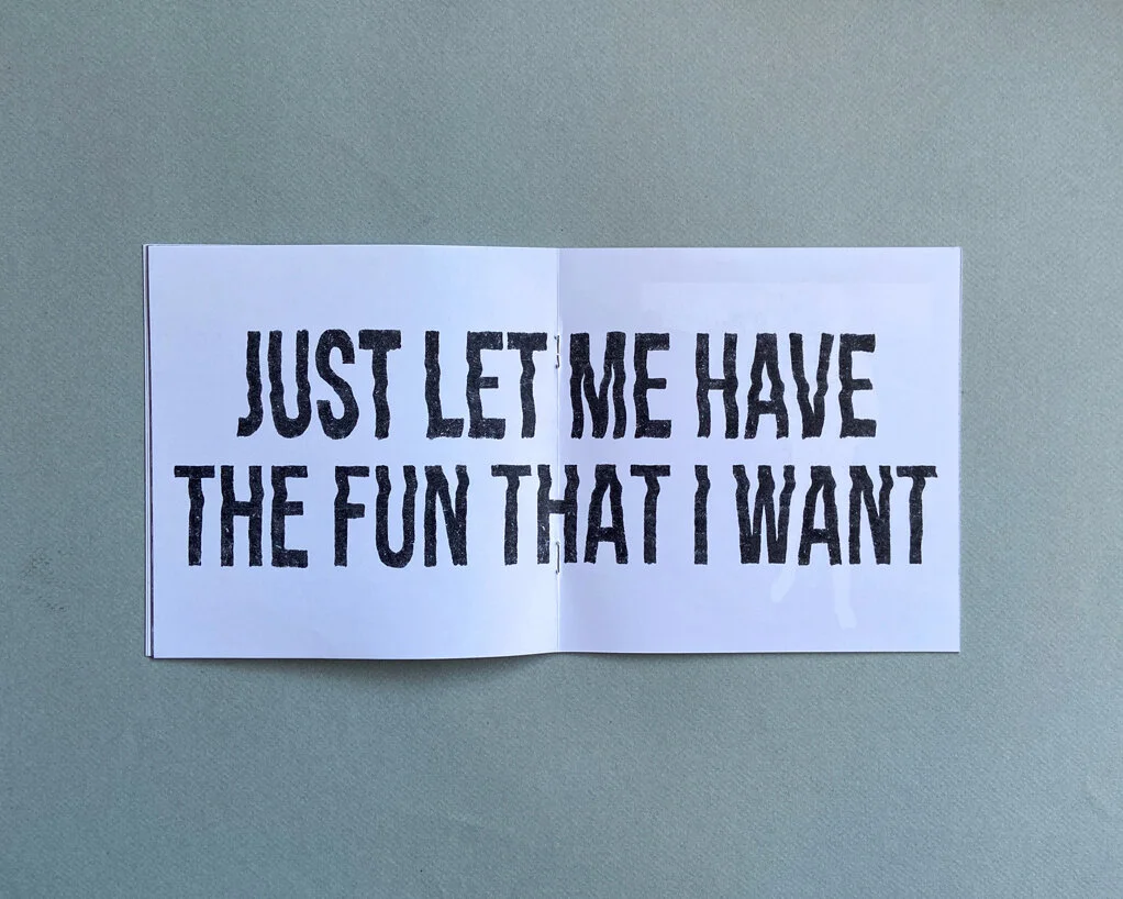 Just Let Me Have The Fun That I Want - spread from the zine "I'm Allowed To Think Chicago Style Pizza Is Terrible" for the subscription series Get It Together