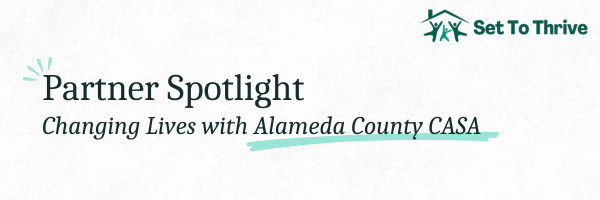 Partner Spotlight: Changing Lives with Alameda County CASA