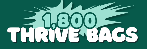 Celebrating 1,800 Thrive Bags: A Milestone Made Possible by You