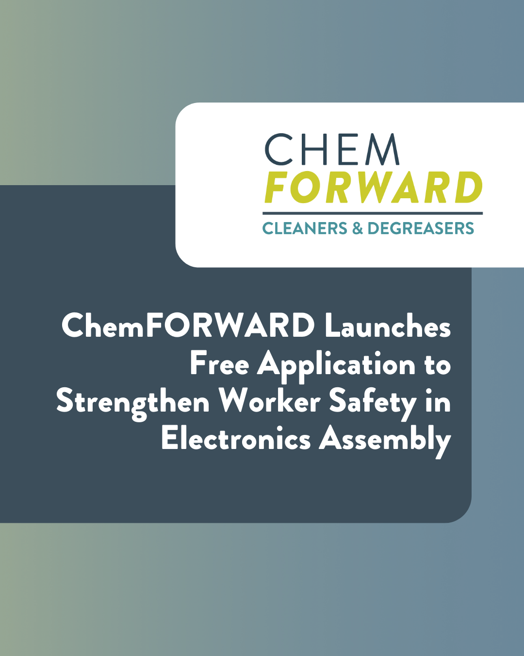 ChemFORWARD Launches Free Application to Strengthen Worker Safety in Electronics Assembly