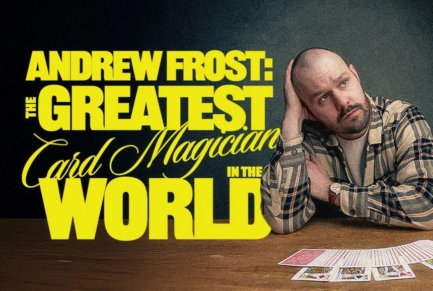 ANDREW FROST: THE GREATEST CARD MAGICIAN IN THE WORLD | UK TOUR