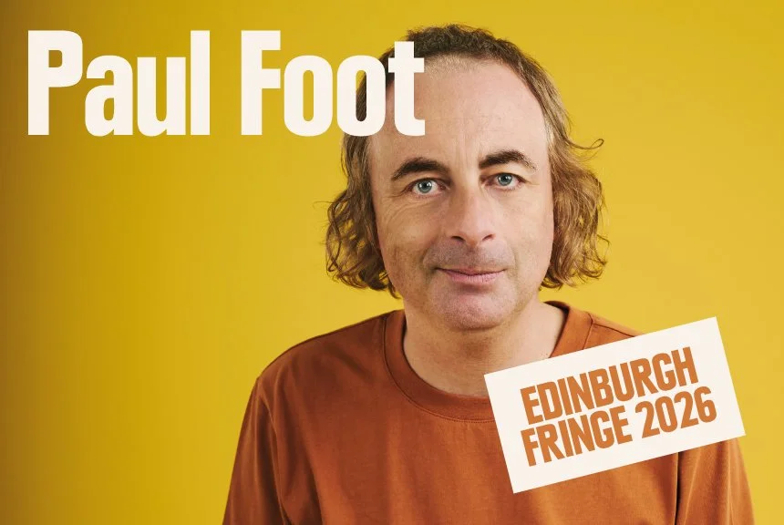 PAUL FOOT: THE FUTURE | EDINBURGH FRINGE
