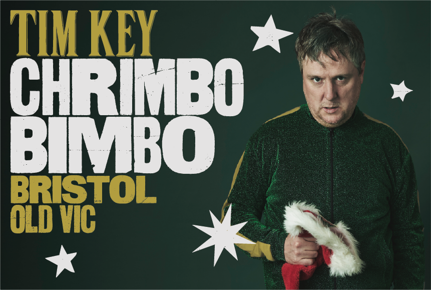 TIM KEY: CHRIMBO BIMBO | BRISTOL OLD VIC
