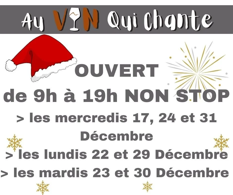 *** 🎄𝐇𝐨𝐫𝐚𝐢𝐫𝐞𝐬 𝐝𝐞 𝐅𝐢𝐧 𝐝'𝐚𝐧𝐧𝐞́𝐞 🎅 ***

 La cave sera exceptionnellement ouverte  de 9h &agrave; 19h NON STOP :
> les mercredis 17, 24 et 31 D&eacute;cembre
> les lundis 22 et 29 D&eacute;cembre 
> les mardis 23 et 30 D&eac