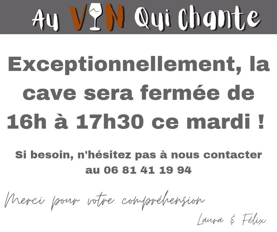 Exceptionnellement, la cave sera ferm&eacute;e de 16h &agrave; 17h30 ce mardi 2 juin

Merci pour votre compr&eacute;hension