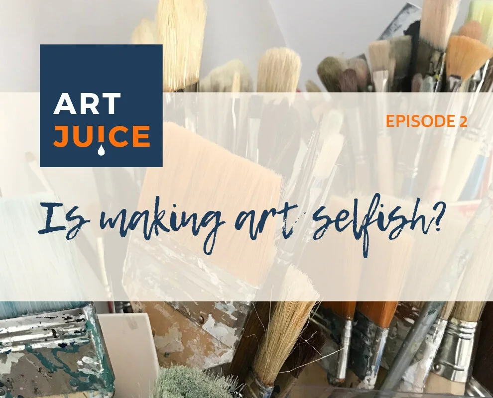 Art Juice Ep. 2 - Is Making Art Selfish?