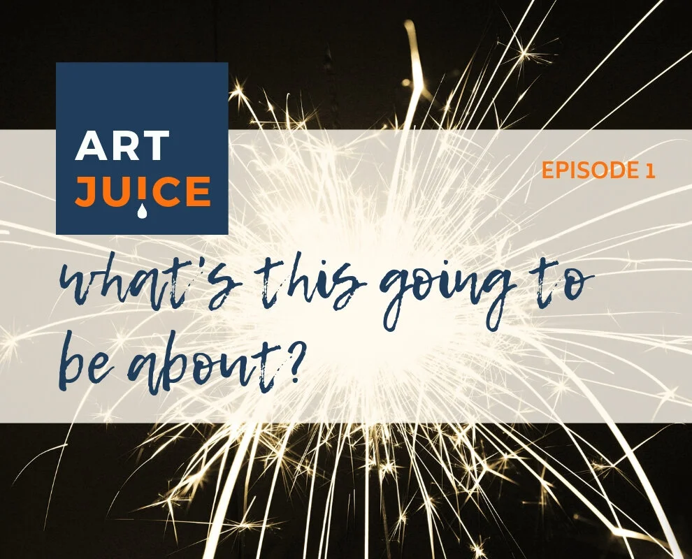 Introducing Art Juice - Ep. 1 Meet Your Hosts