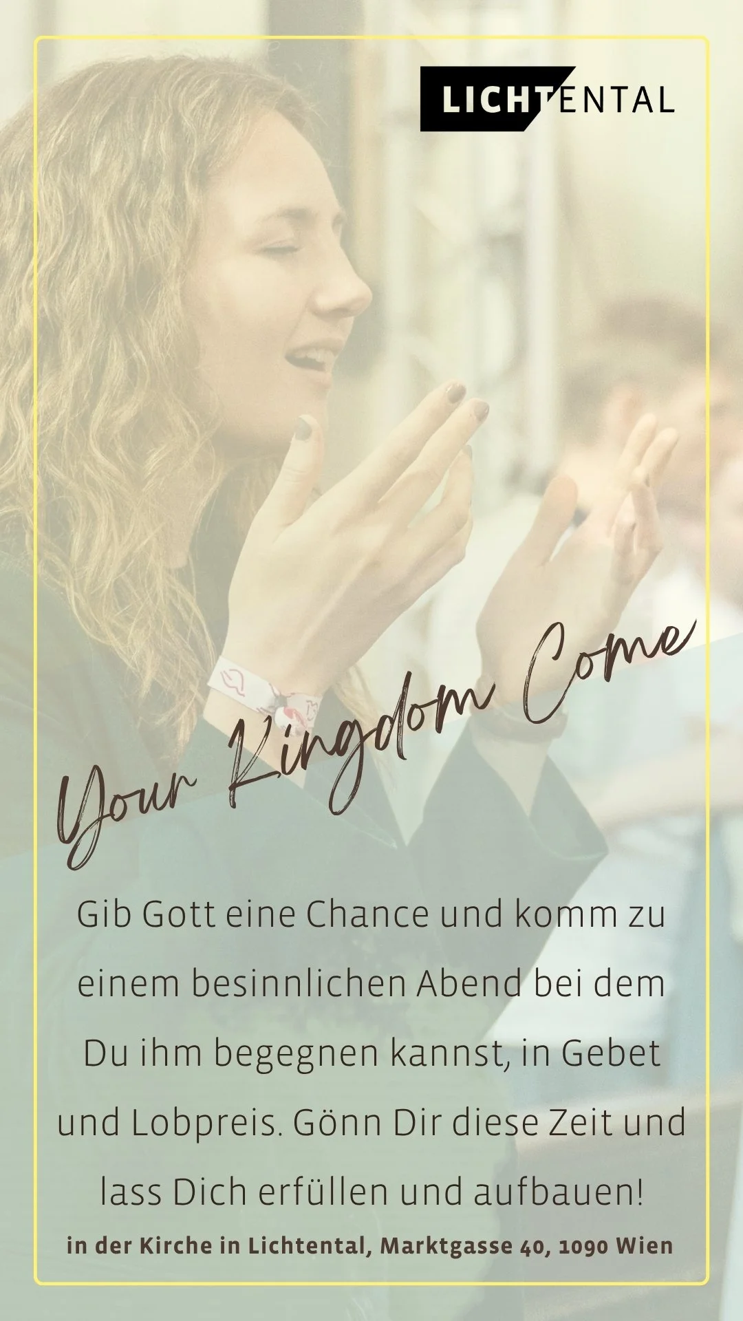 Ein Poster für die Veranstaltung "Your Kingdom Come" und weiteren Informationen in Deutsch über eine Gelegenheit, eine Abendveranstaltung in einer Kirche in Wien zu besuchen.