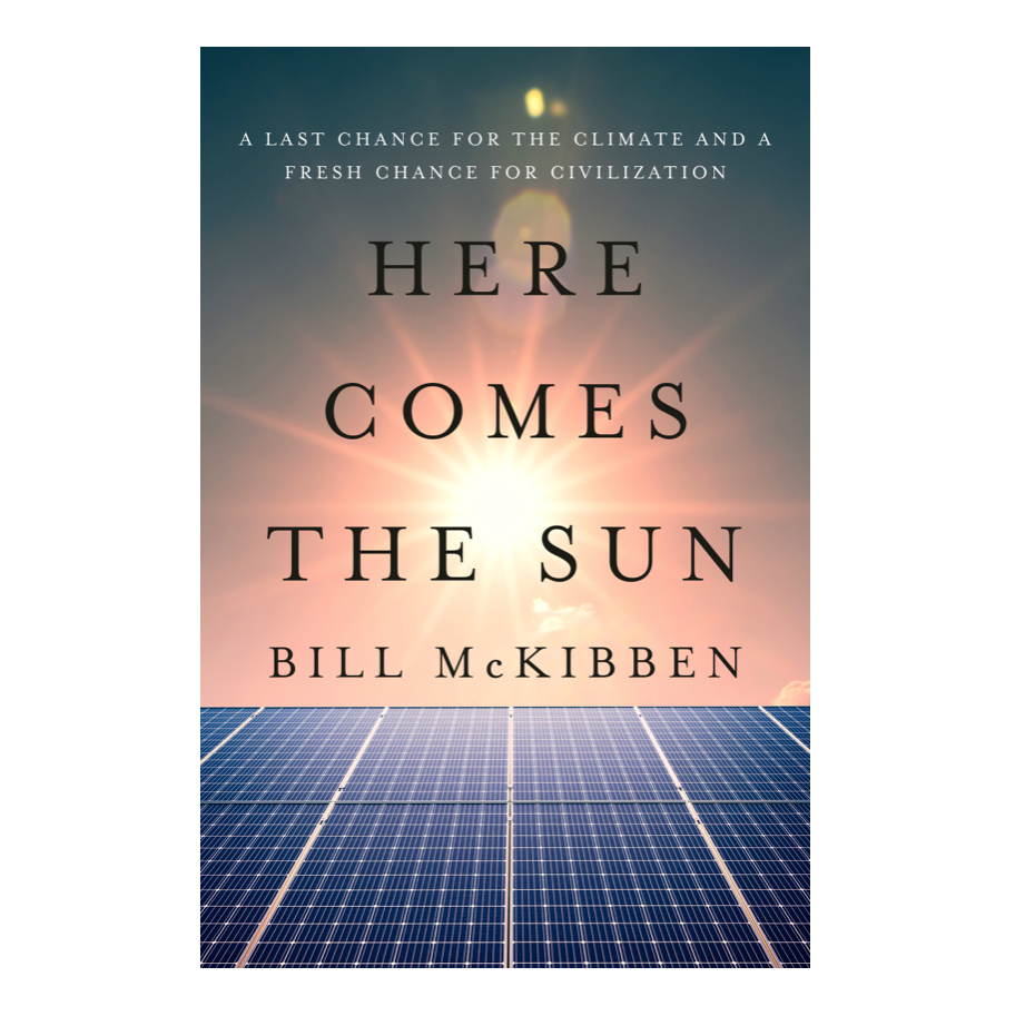 Here Comes the Sun by Bill McKibben