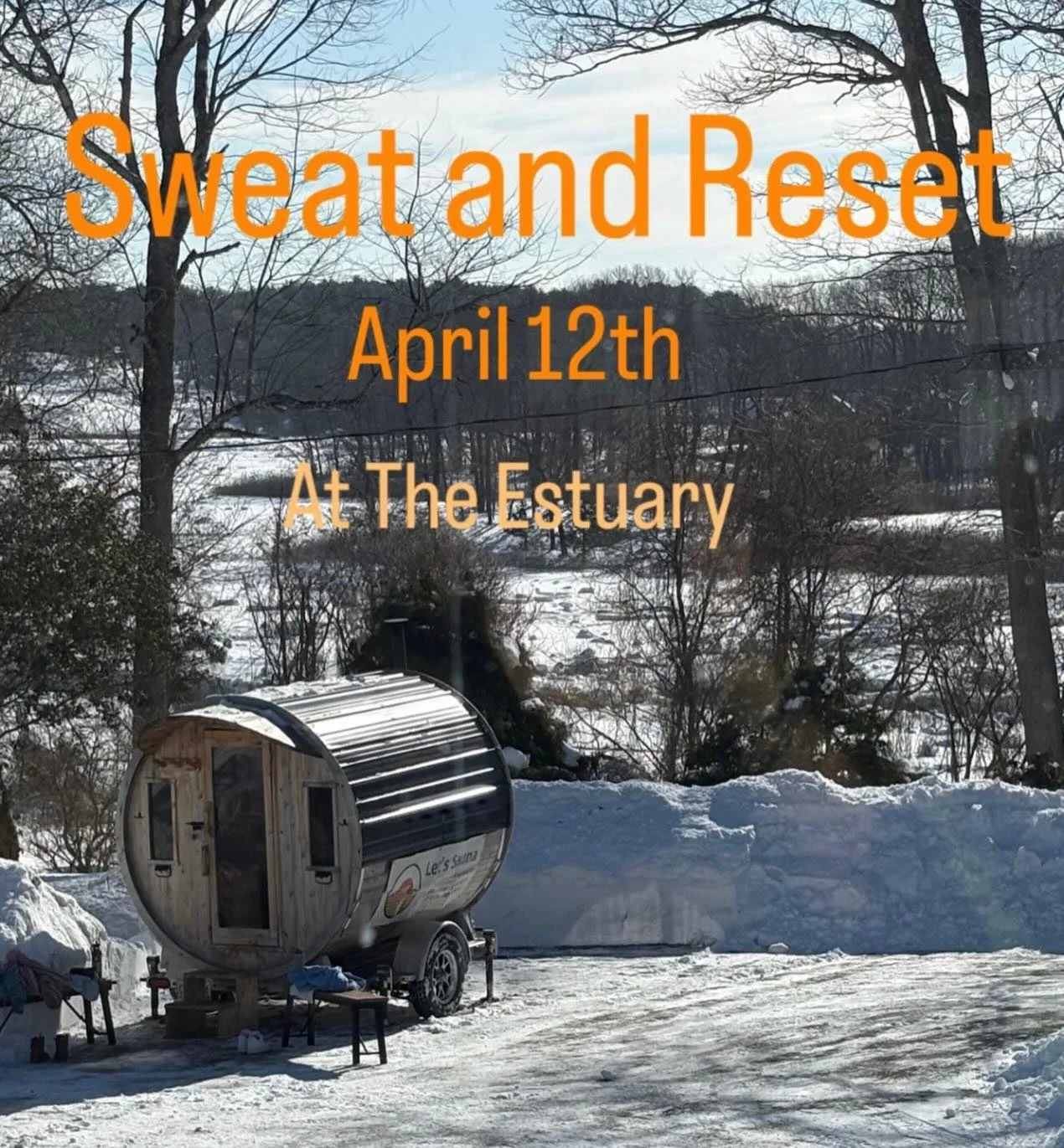 Come experience The Estuary in Essex,MA.

This is our second sauna event.  The one in February was amazing! (No snow this time!!!) Situated on the marsh and surrounded by open sky.

The sauna holds 6, and can be booked individually or grab some frien