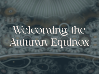 Welcoming the Autumn Equinox