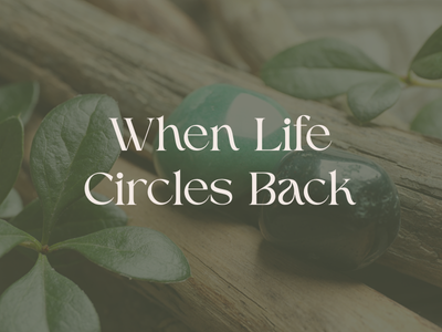 When Life Circles Back