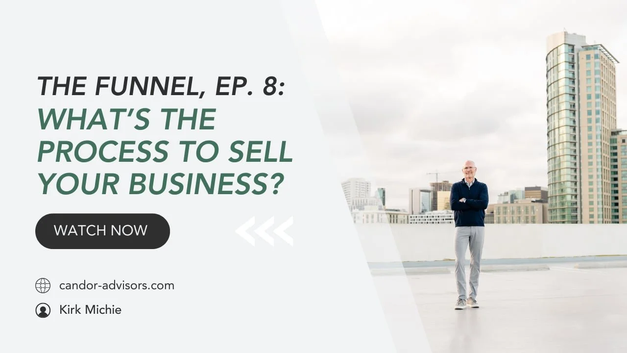 The Funnel, Ep. 8: What’s the Process to Sell Your Business?