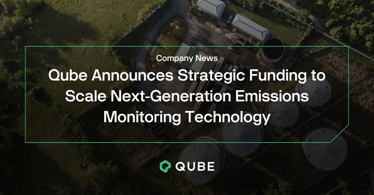 Qube Announces Strategic Funding to Scale Next-Generation Emissions Monitoring Technology