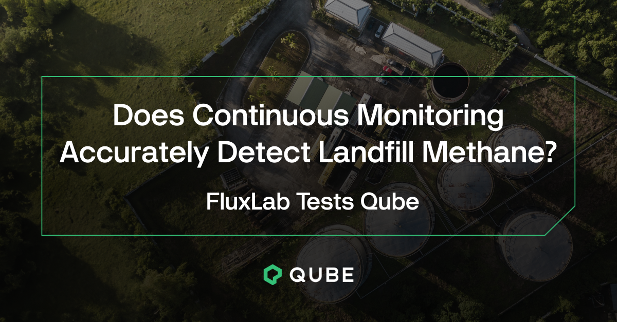 Does Continuous Monitoring Accurately Detect Landfill Methane? FluxLab Tests Qube